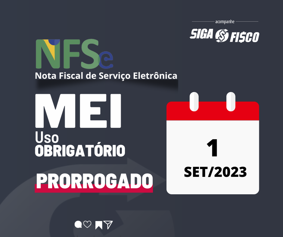 MEI: Prorrogada a obrigatoriedade da NFS-e para setembro de 2023 - Siga o  Fisco